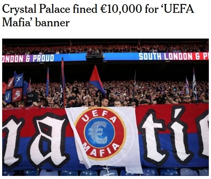 TA：水晶宫球迷展示“欧足联黑手党”横幅，俱乐部被罚款1万欧元